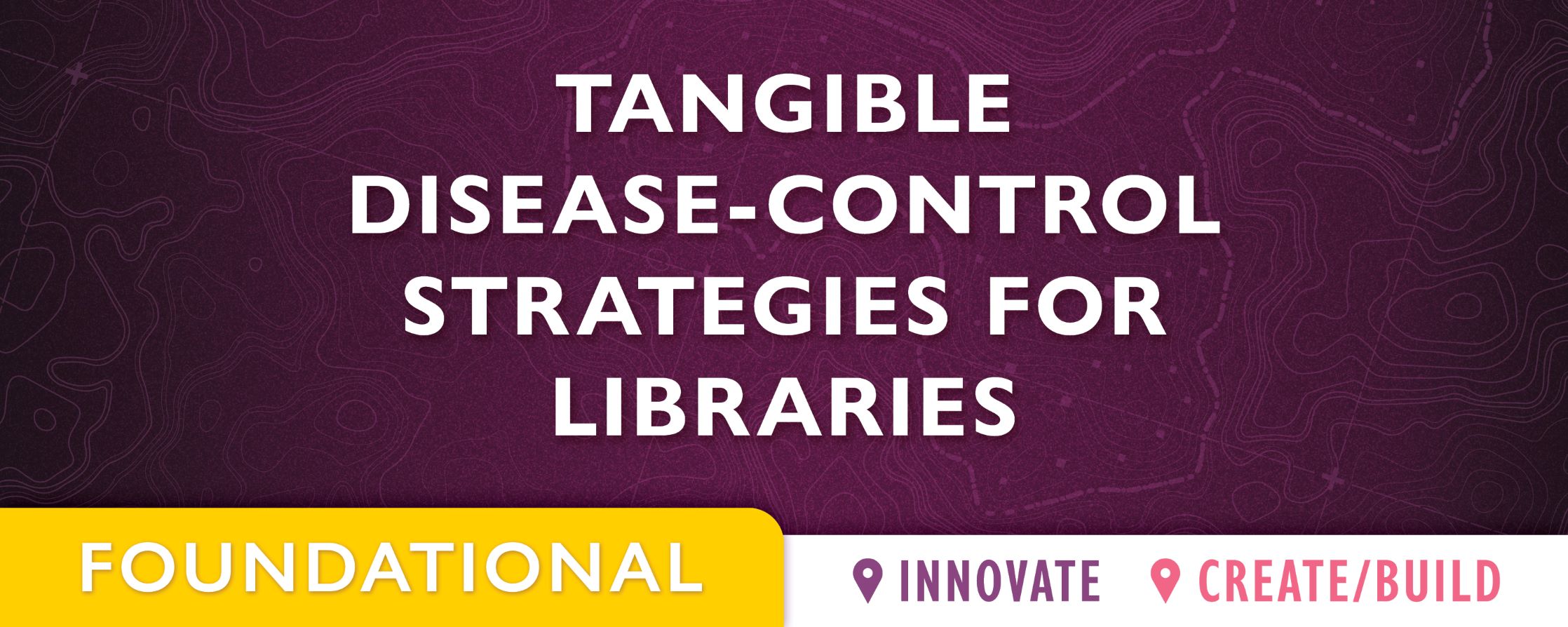 purple background with text: Tangible Disease-Control Strategies for Libraries 