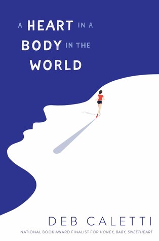 A Heart in a Body in the World by Deb Caletti book cover