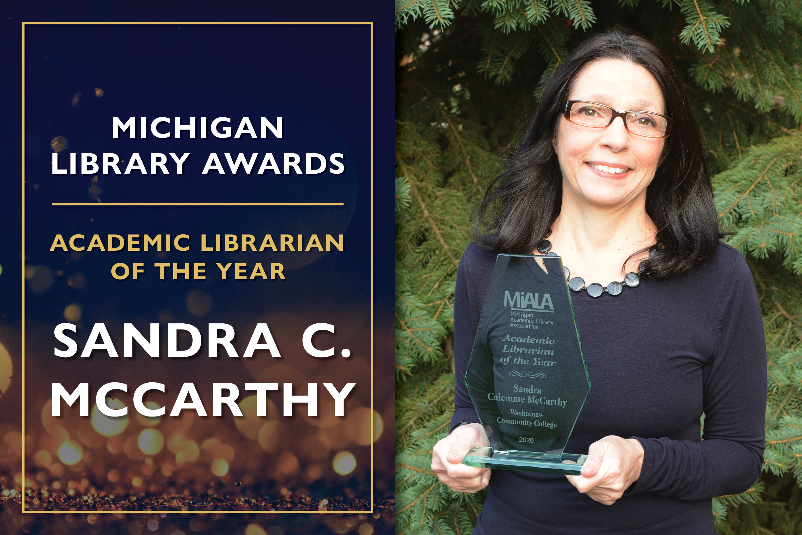 Academic Librarian of the Year  Sandra C. McCarthy, Professional Faculty and Librarian at the Bailey Library, Washtenaw Community College