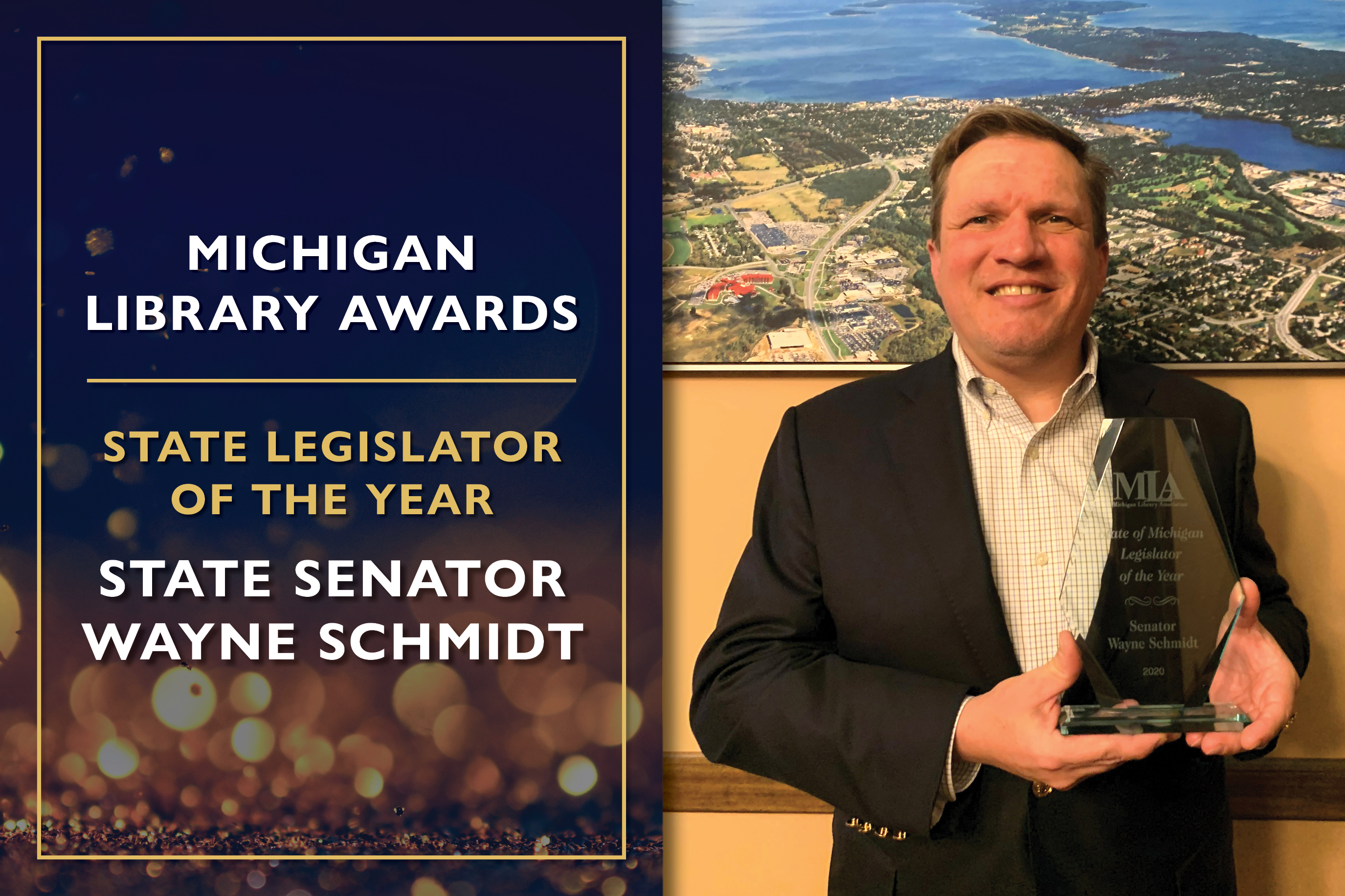 State Legislator of the Year  State Senator Wayne Schmidt, of the 37th State Senate District 