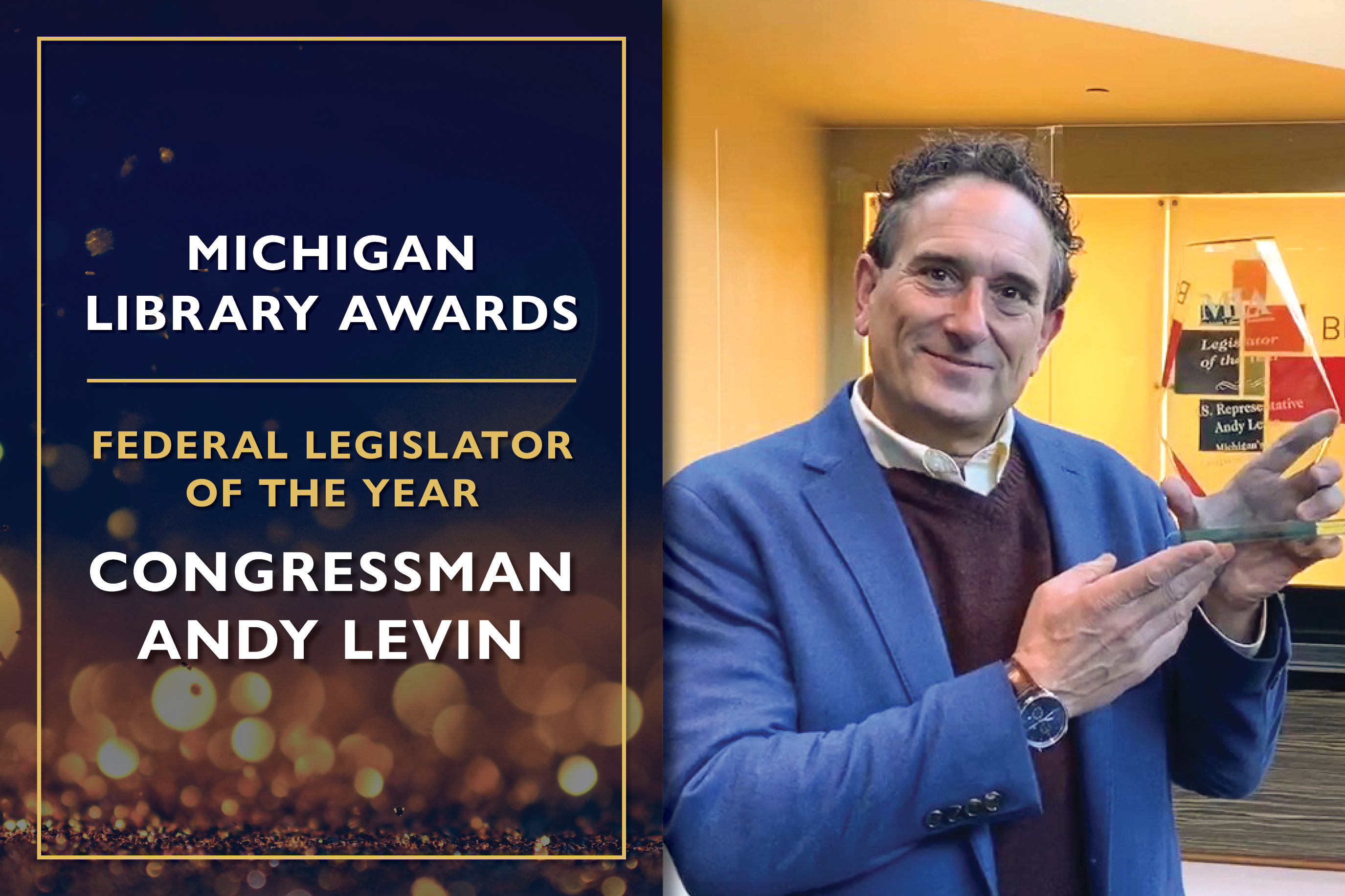 Federal Legislator of the Year  Congressman Andy Levin, Representing Michigan’s 9th District