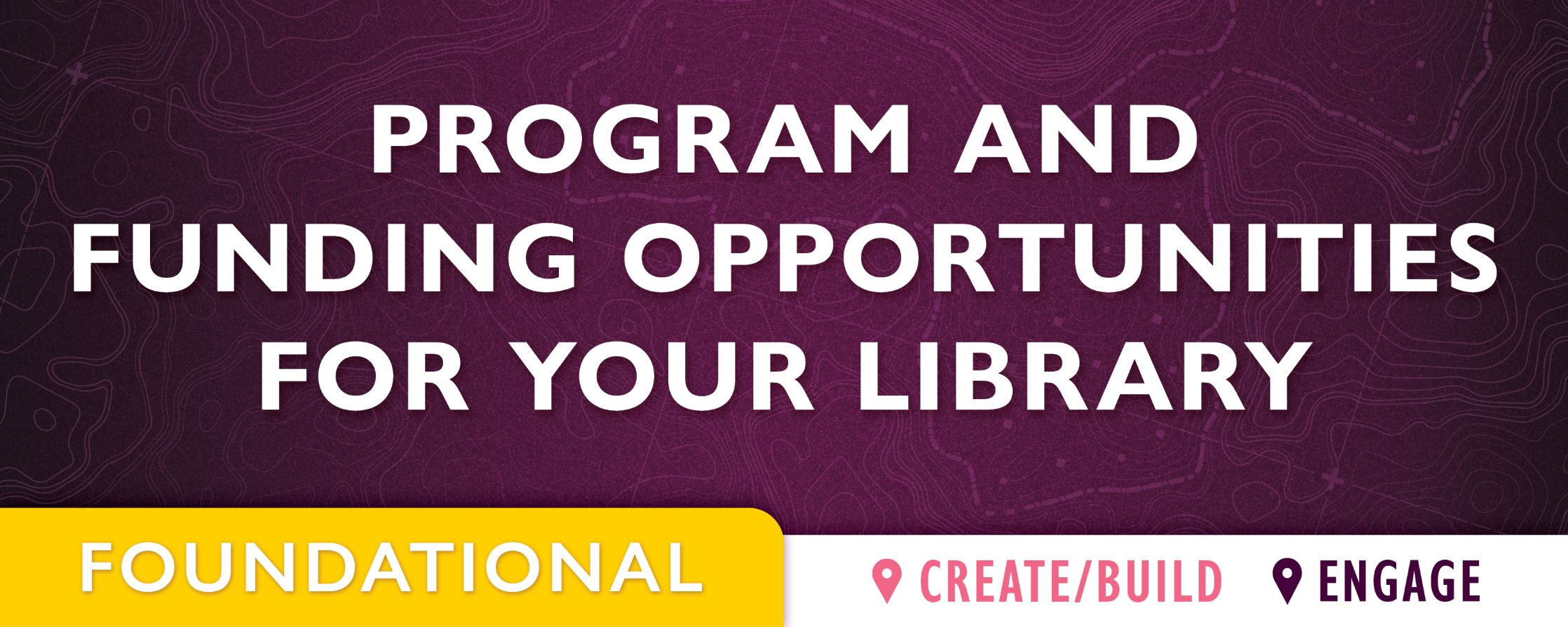 purple background with text: Program and Funding Opportunities for Your Library