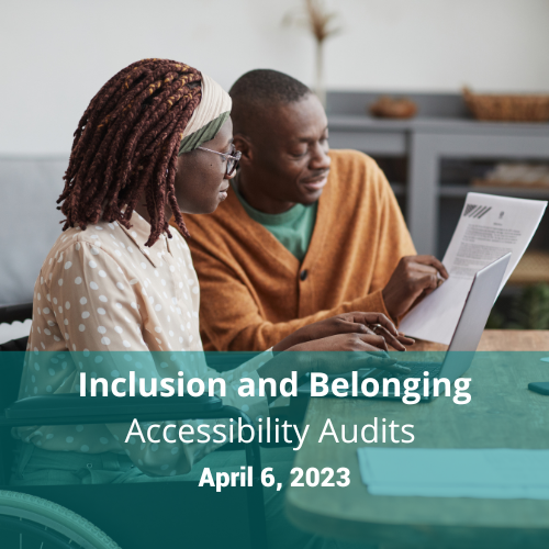 Calendar icon with date April 6 and text Inclusion and Belonging: Accessibility Audits with a photo of two people conversing over a laptop and papers