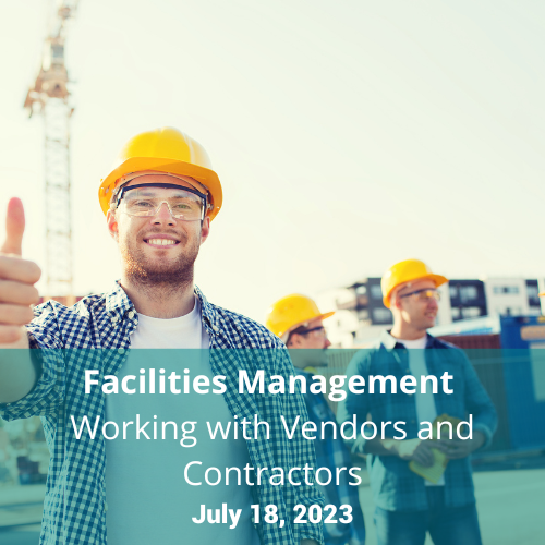 Calendar icon with date July 18 and text Facilities Management: Working with Vendors and Contractors over a photo of three people wearing yellow hardhats